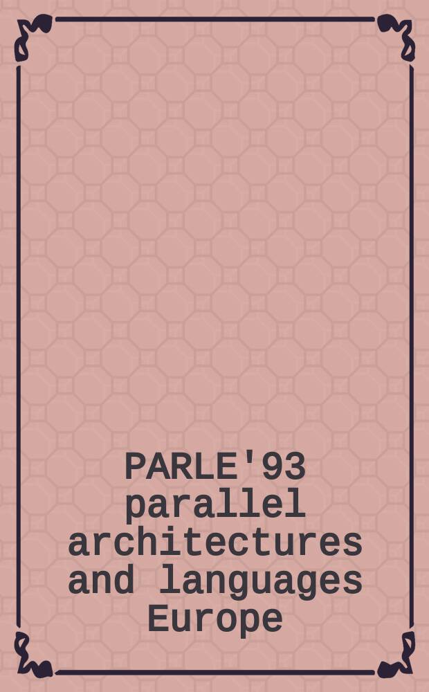 PARLE'93 parallel architectures and languages Europe