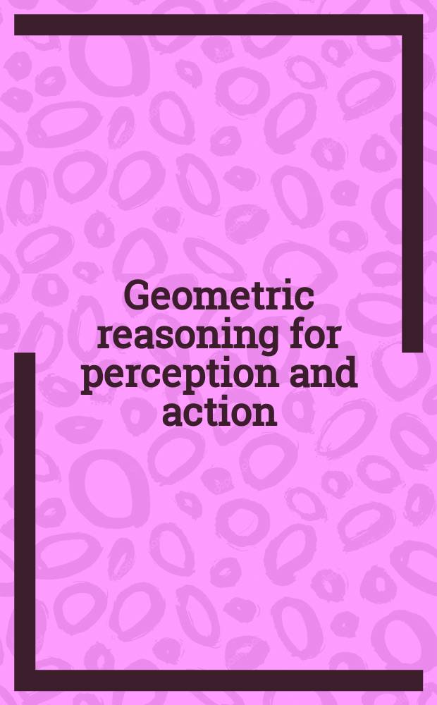 Geometric reasoning for perception and action