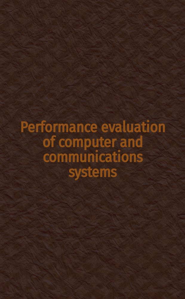 Performance evaluation of computer and communications systems