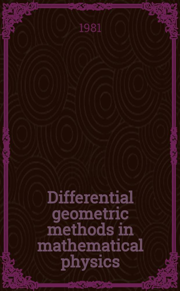 Differential geometric methods in mathematical physics