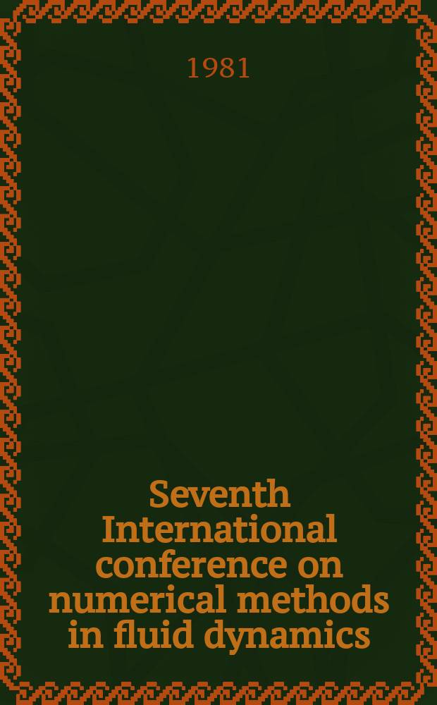 Seventh International conference on numerical methods in fluid dynamics