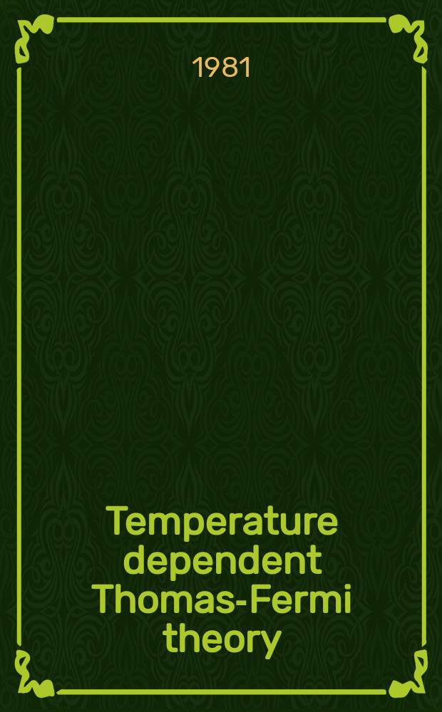 Temperature dependent Thomas-Fermi theory