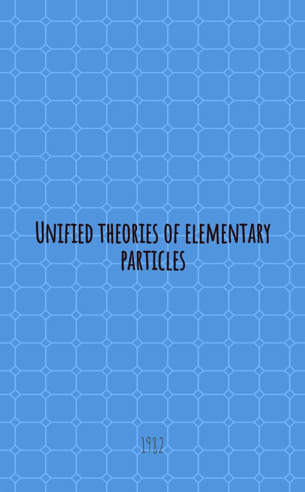 Unified theories of elementary particles