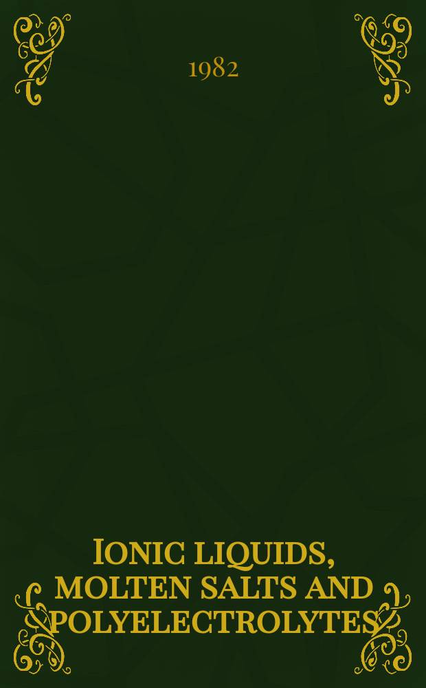 Ionic liquids, molten salts and polyelectrolytes
