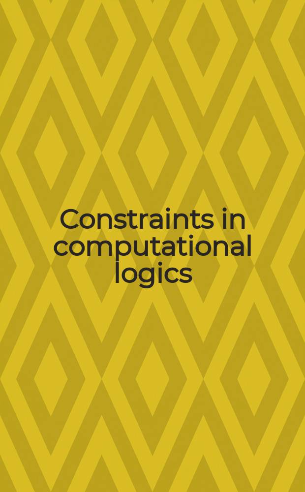 Constraints in computational logics