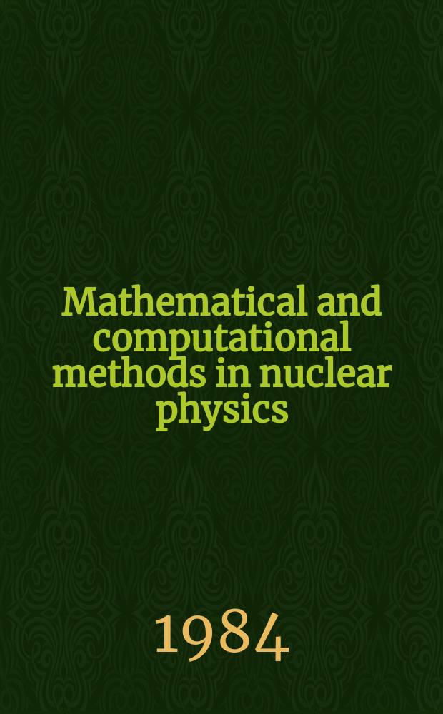 Mathematical and computational methods in nuclear physics