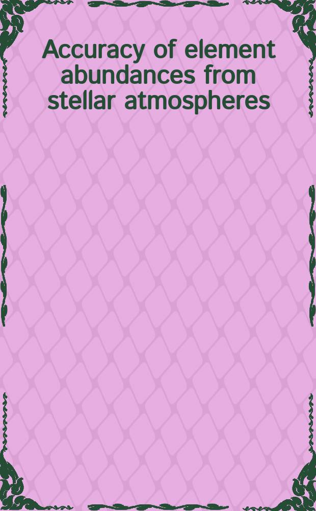 Accuracy of element abundances from stellar atmospheres