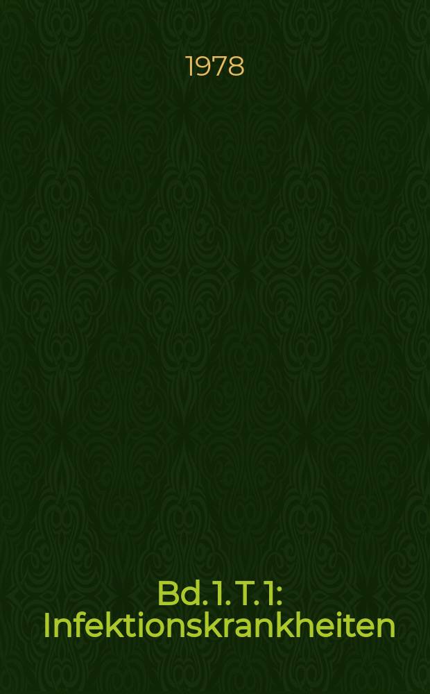 Bd. 1. T. 1 : Infektionskrankheiten ; Tuberkulose ; Sarkoidose