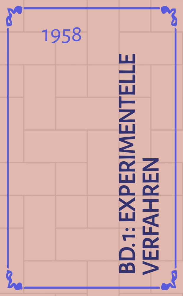 Bd. 1 : Experimentelle Verfahren