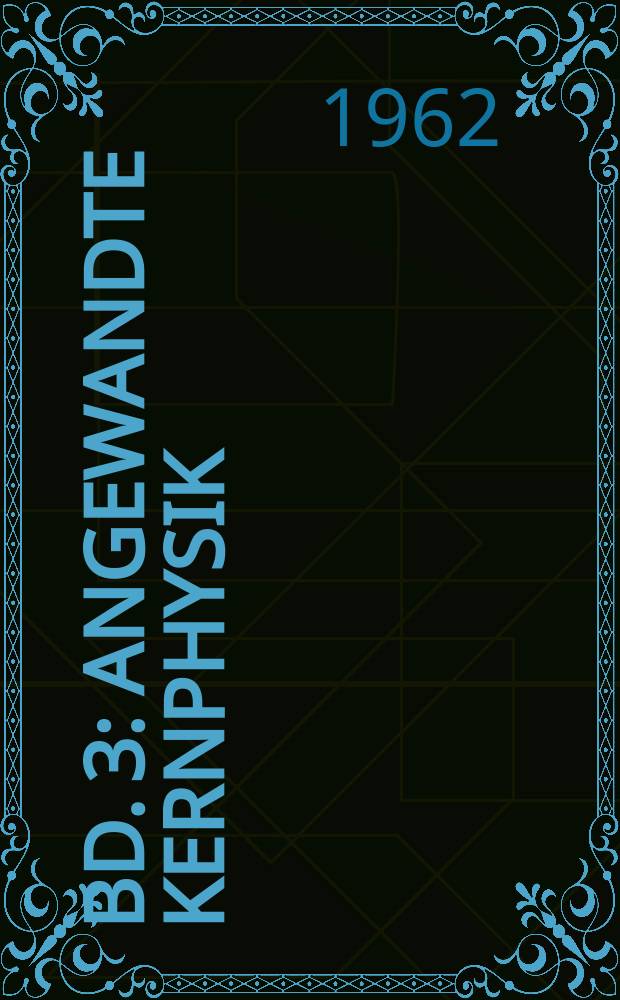 Bd. 3 : Angewandte Kernphysik