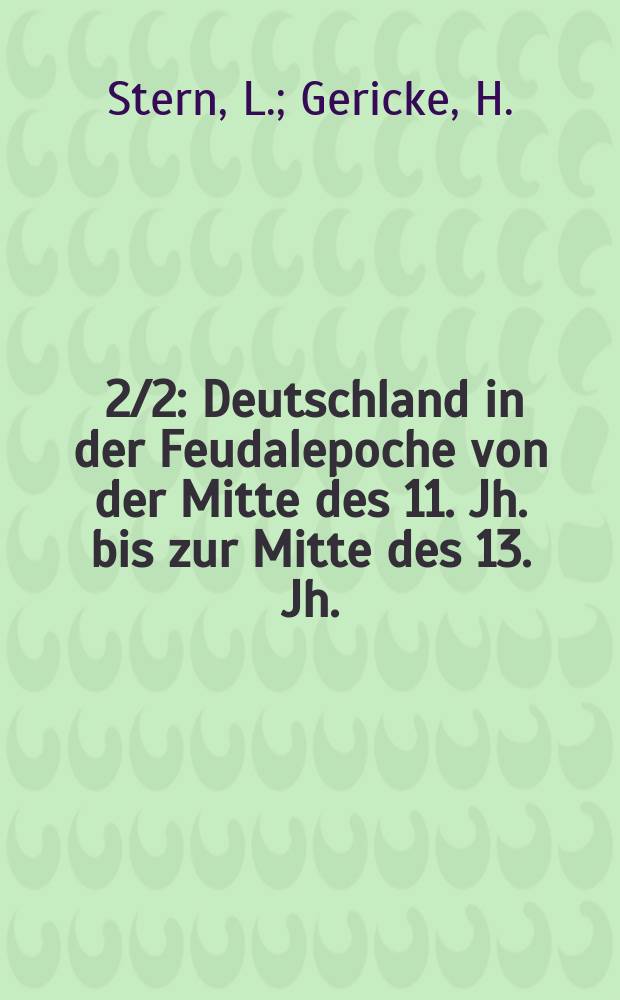 [2/2] : Deutschland in der Feudalepoche von der Mitte des 11. Jh. bis zur Mitte des 13. Jh.