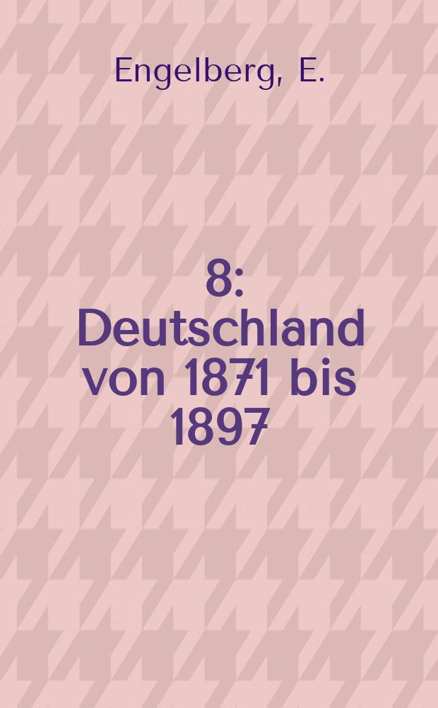 [8] : Deutschland von 1871 bis 1897
