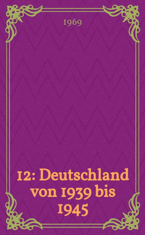 [12] : Deutschland von 1939 bis 1945