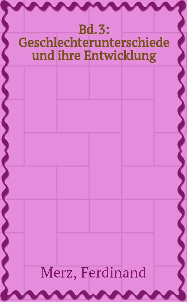 Bd. 3 : Geschlechterunterschiede und ihre Entwicklung