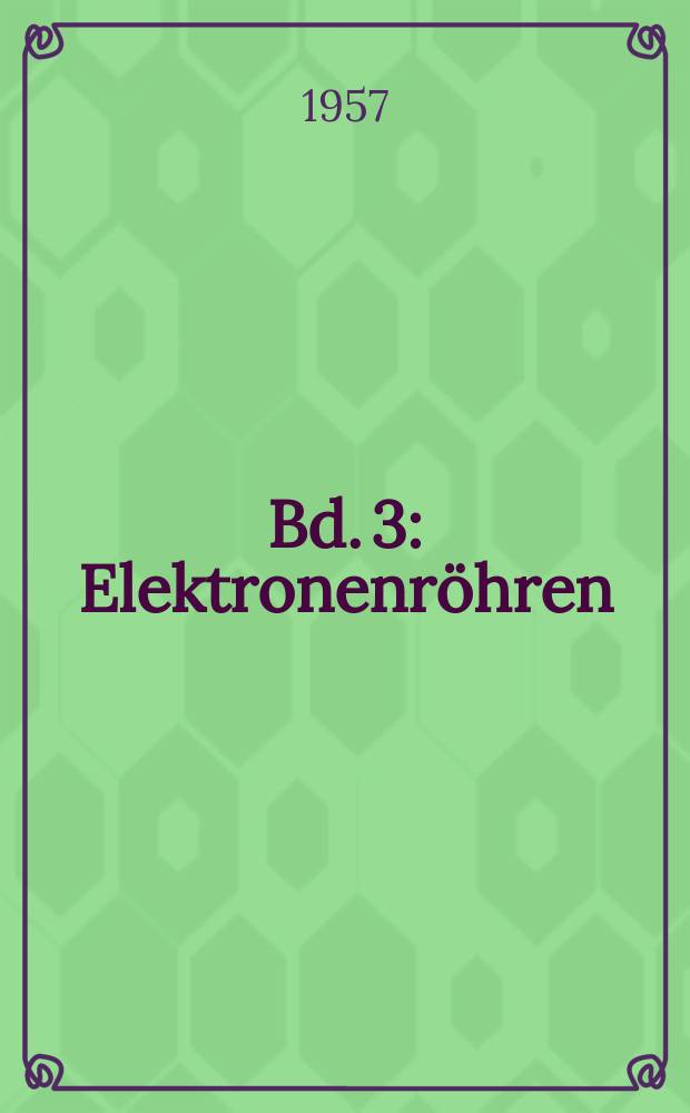 Bd. 3 : Elektronenröhren