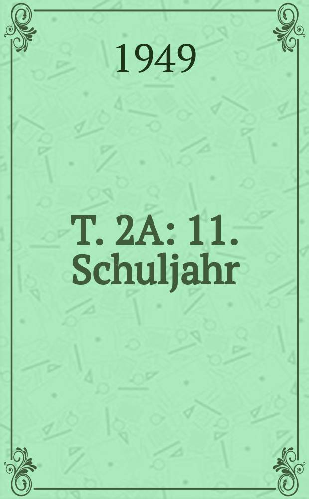 T. 2A : 11. Schuljahr