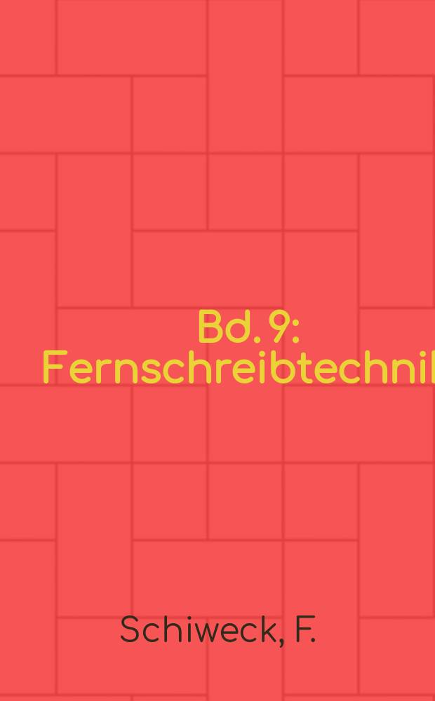 Bd. 9 : Fernschreibtechnik