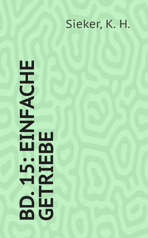 Bd. 15 : Einfache Getriebe