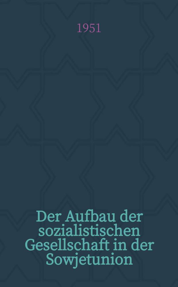 3 : Der Aufbau der sozialistischen Gesellschaft in der Sowjetunion