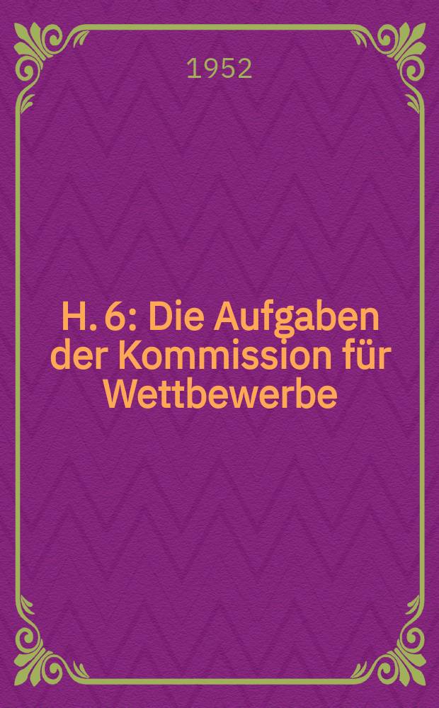 H. 6 : Die Aufgaben der Kommission für Wettbewerbe