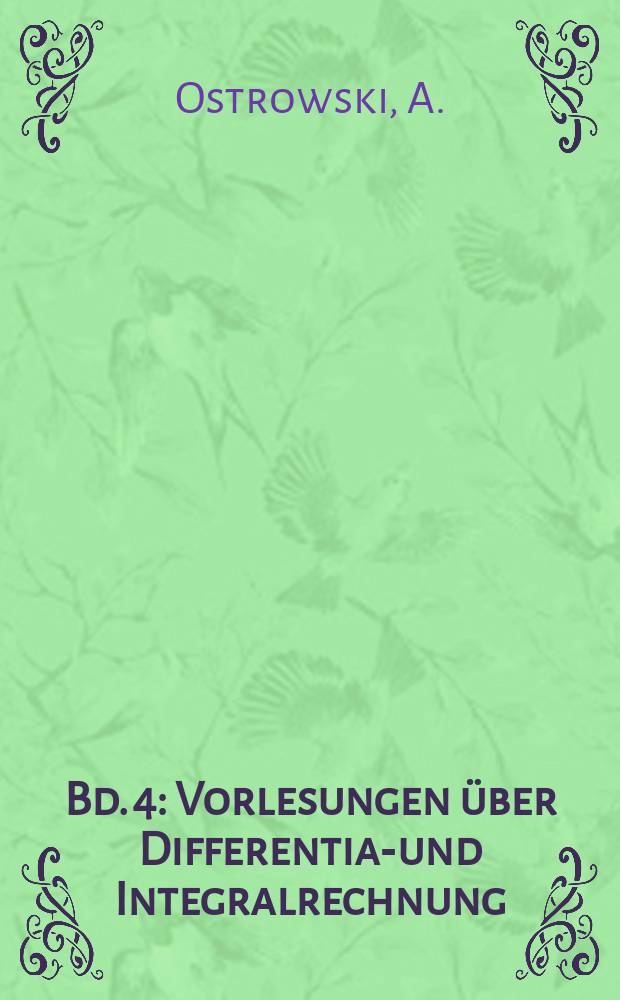 Bd. 4 : Vorlesungen über Differential- und Integralrechnung
