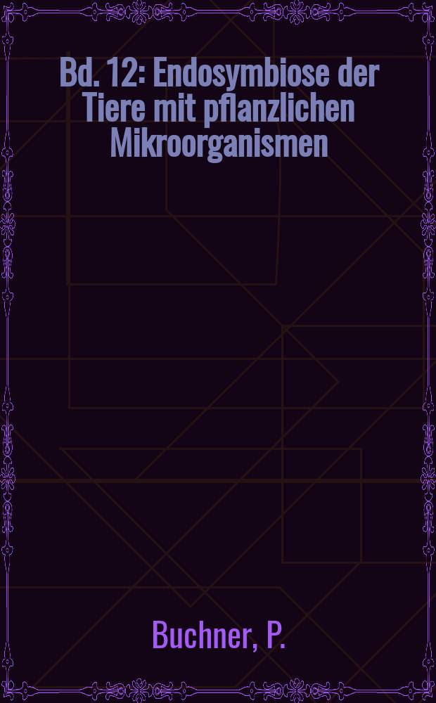 Bd. 12 : Endosymbiose der Tiere mit pflanzlichen Mikroorganismen