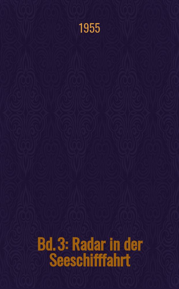 Bd. 3 : Radar in der Seeschifffahrt