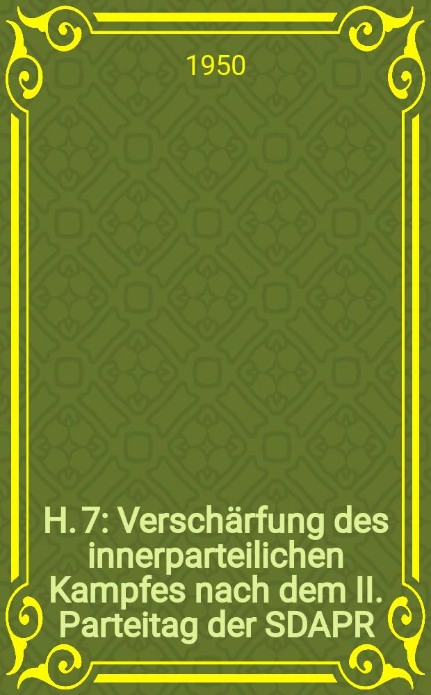 H. 7 : Verschärfung des innerparteilichen Kampfes nach dem II. Parteitag der SDAPR