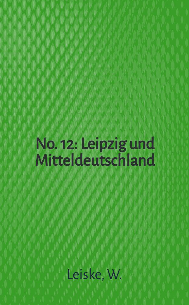No. 12 : Leipzig und Mitteldeutschland
