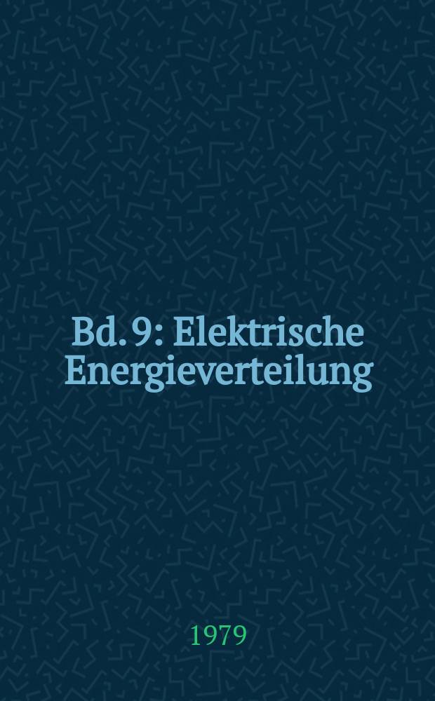Bd. 9 : Elektrische Energieverteilung