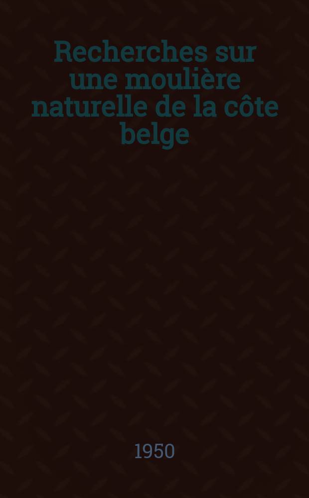 17 : Recherches sur une moulière naturelle de la côte belge