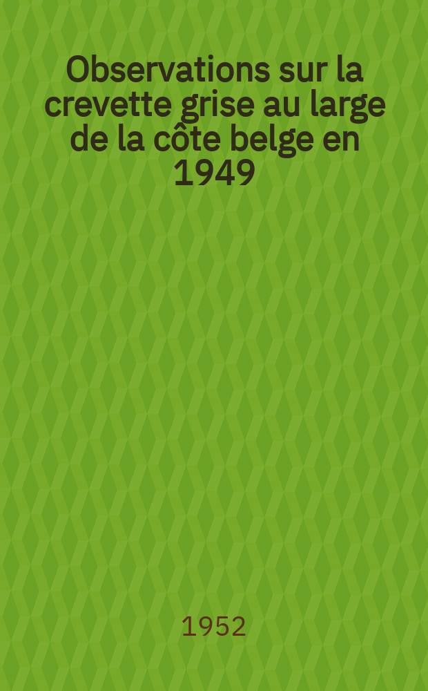19 : Observations sur la crevette grise au large de la côte belge en 1949