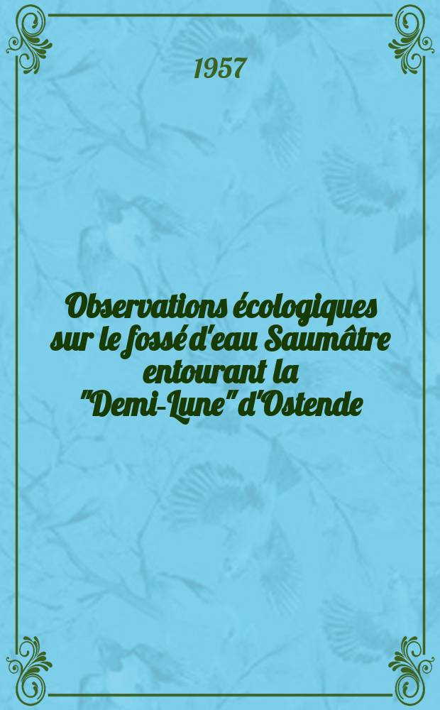 25 : Observations écologiques sur le fossé d'eau Saumâtre entourant la "Demi-Lune" d'Ostende