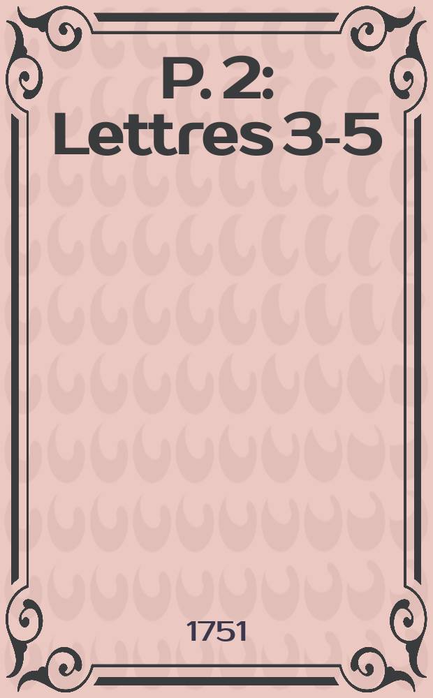 P. 2 : [Lettres 3-5]
