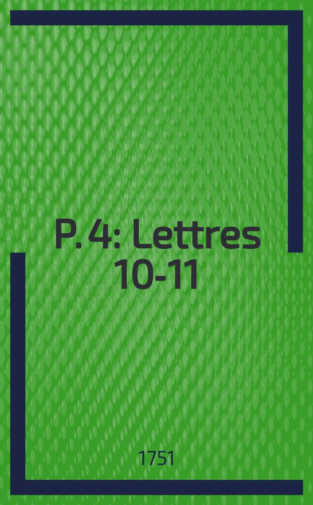 P. 4 : [Lettres 10-11]