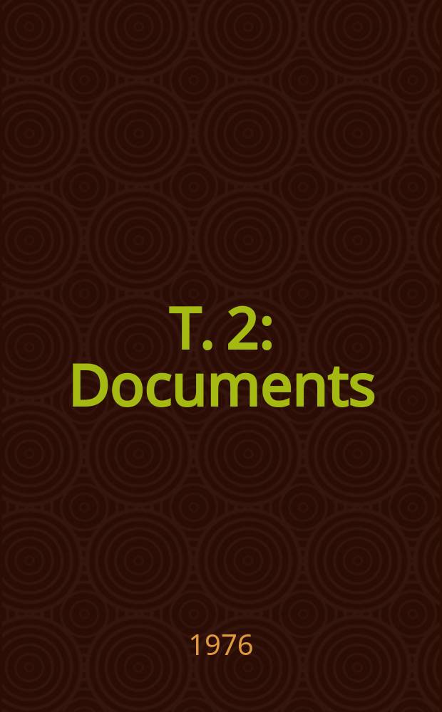 T. 2 : [Documents]