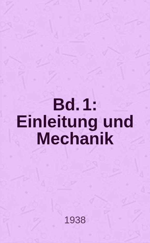 Bd. 1 : Einleitung und Mechanik