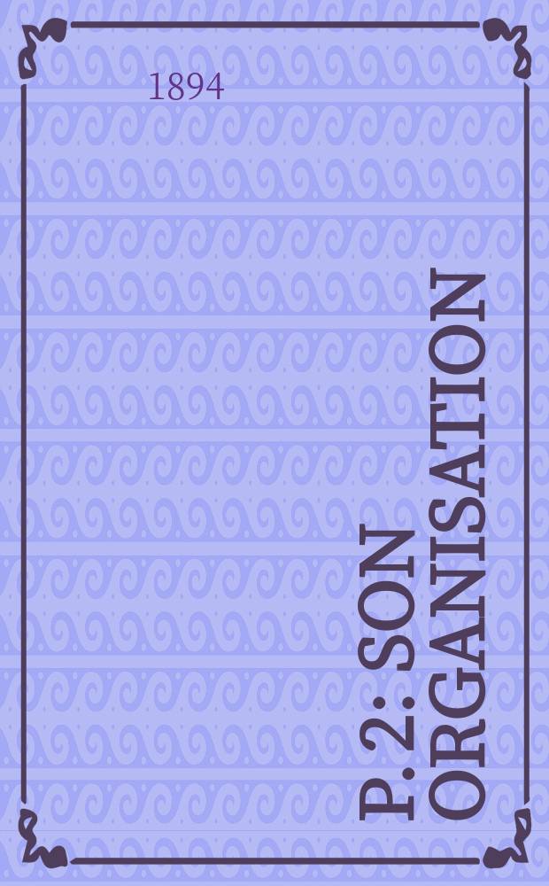 P. 2 : Son organisation (1806-1815)