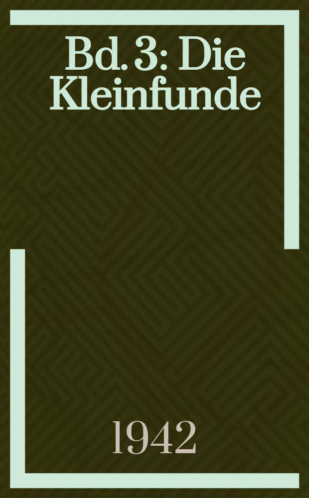 Bd. 3 : Die Kleinfunde