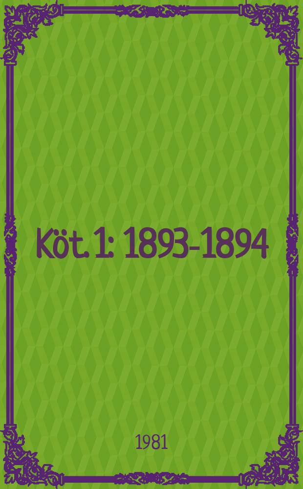 Köt. 1 : 1893-1894