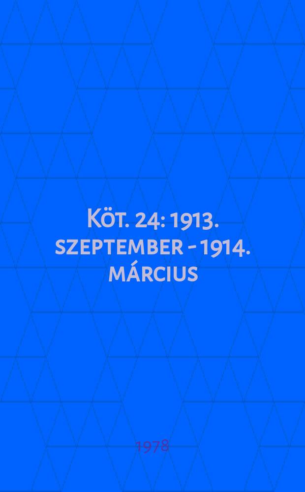 Köt. 24 : 1913. szeptember - 1914. március