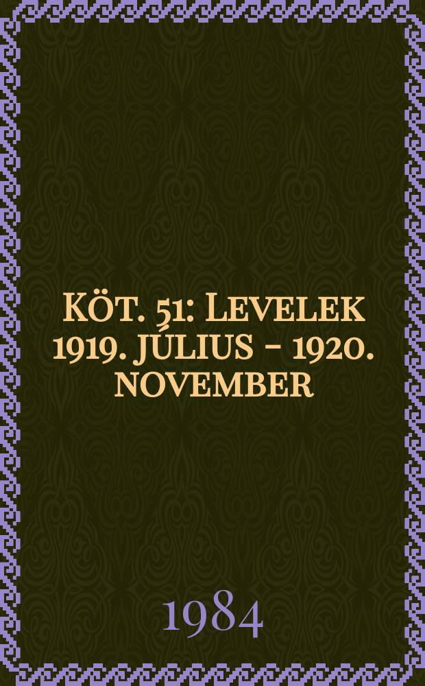 Köt. 51 : Levelek 1919. július - 1920. november