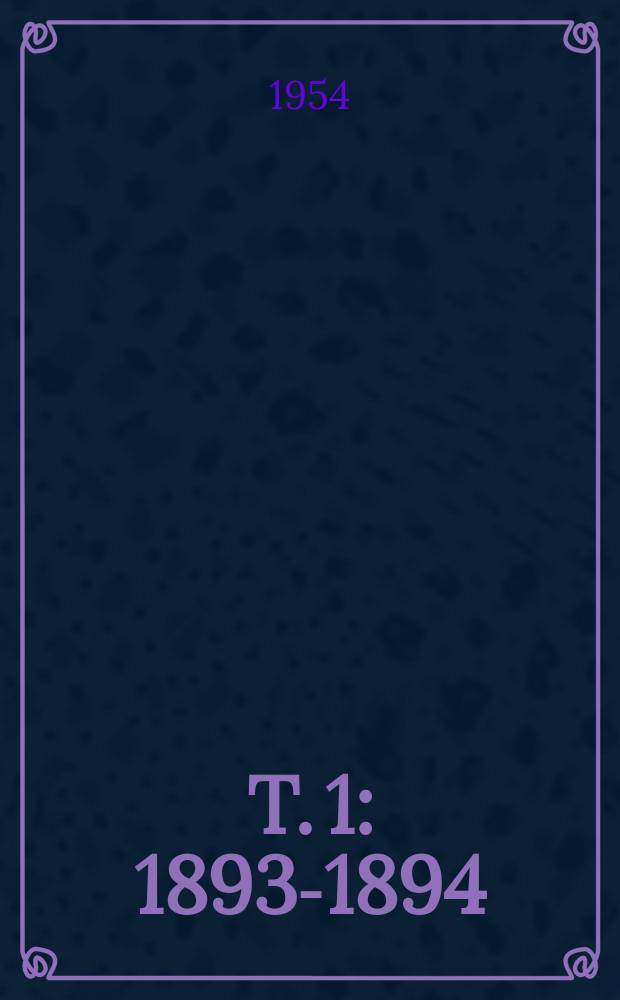 T. 1 : 1893-1894