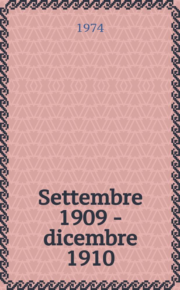 16 : Settembre 1909 - dicembre 1910