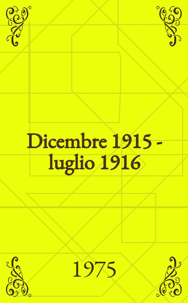 22 : Dicembre 1915 - luglio 1916