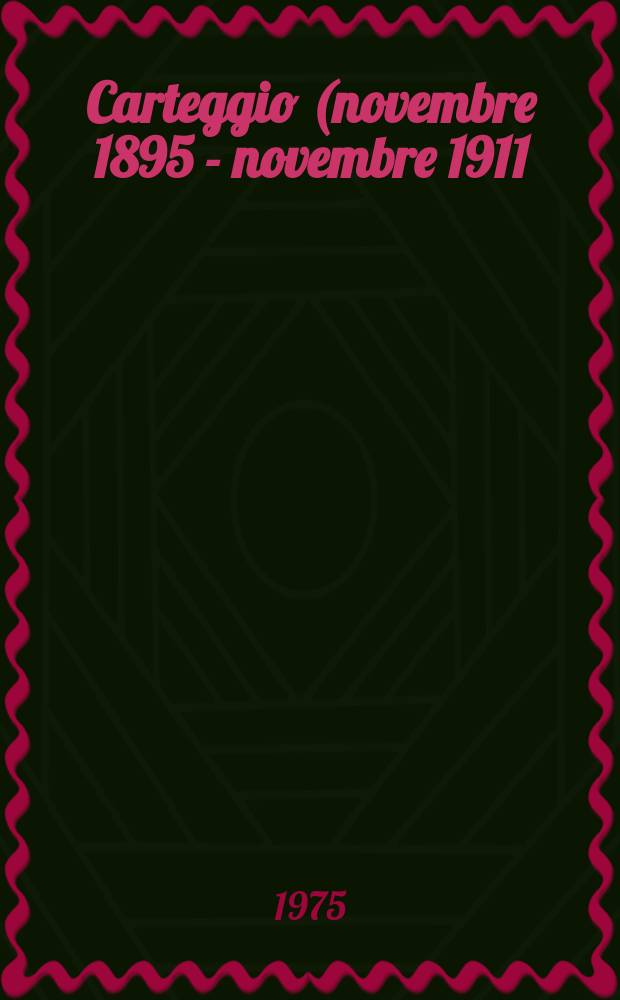 34 : Carteggio (novembre 1895 - novembre 1911)