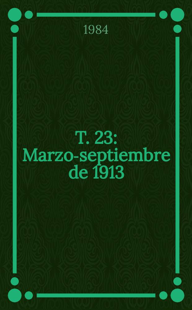 T. 23 : Marzo-septiembre de 1913