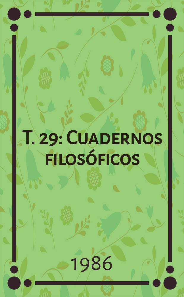 T. 29 : Cuadernos filosóficos
