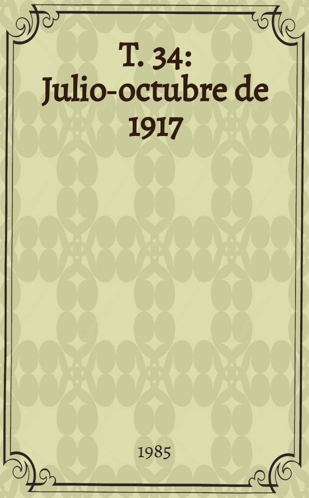T. 34 : Julio-octubre de 1917
