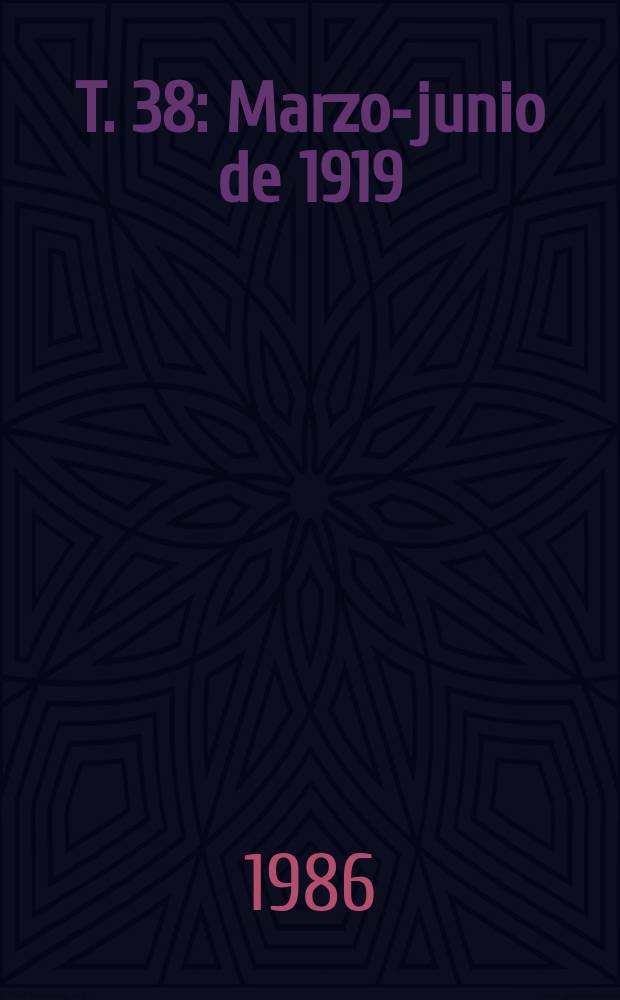 T. 38 : Marzo-junio de 1919